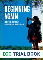 Beginning Again: Stories of Movement and Migration in Appalachia (Voice of Witness)