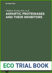 Aspartic Proteinases and Their Inhibitors: Proceedings of the Febs Advanced Course No. 84 07 Prague, Czechoslovakia, August 20-24, 1984