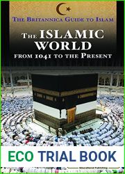 The Islamic World from 1041 to the Present (Britannica Guide to Islam)
