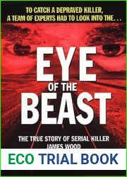 Eye of the Beast: The True Story of Serial Killer James Wood