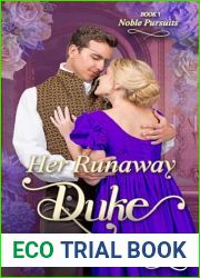 Her Runaway Duke: A Beauty and the Beast, Grumpy vs Sunshine Regency Romance (Noble Pursuits Book 1)