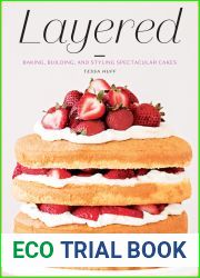 Layered: Baking, Building, and Styling Spectacular Cakes