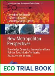 New Metropolitan Perspectives: Knowledge Dynamics, Innovation-driven Policies Towards the Territories| Attractiveness Volume 1 (Smart Innovation, Systems and Technologies Book 177)