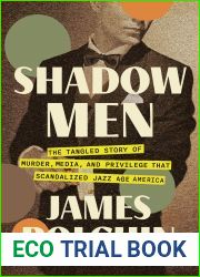 Shadow Men: The Tangled Story of Murder, Media, and Privilege That Scandalized Jazz Age America