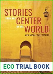 Stories From the Center of the World: New Middle East Fiction