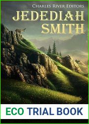 Jedediah Smith: The Life and Legacy of the Famous Mountain Man