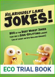 Hilariously Lame Jokes!: 800 of the Best Worst Jokes That Get a Side-Splitting Laugh (or at Least an Eye-Rolling Groan)