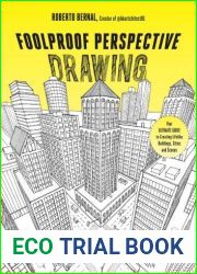 Foolproof Perspective Drawing: Your Ultimate Guide to Creating Lifelike Buildings, Cities and Scenes