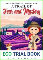A Trail of Fear and Mystery: A Josephine Paquet Cozy Mystery - Book 4 (Josephine Paquet Cozy Mysteries)