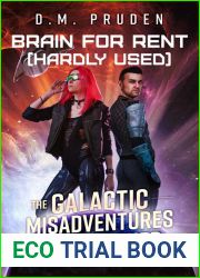 Brain For Rent (Hardly Used) (The Galactic Misadventures of Ignatz Bauer, #1)