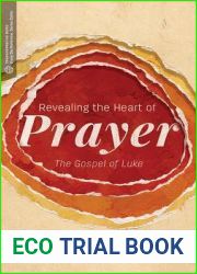 Revealing the Heart of Prayer: The Gospel of Luke (Transformative Word)