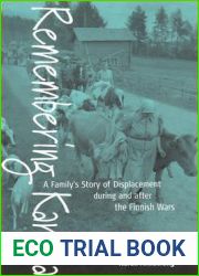 Remembering Karelia: A Family|s Story of Displacement During and After the Finnish Wars