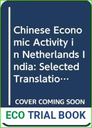 Chinese Economic Activity in Netherlands India: Selected Translations from the Dutch