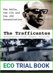 The Trafficantes, Godfathers from Tampa, Florida: The Mafia, the CIA and the JFK Assassination