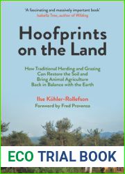 Hoofprints on the Land: How Traditional Herding and Grazing Can Restore the Soil and Bring Animal Agriculture Back in Balance with the Earth