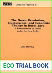 The Green Revolution, Employment, and Economic Change in Rural Java: A Reassessment of Trends Under the New Order (Occasional Paper)