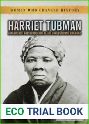 Harriet Tubman: Abolitionist and Conductor of the Underground Railroad (Women Who Changed History)