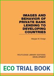 Images and Behaviour of Private Bank Lending to Developing Countries (Routledge Library Editions: Development)