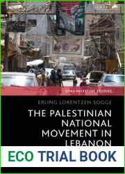 Palestinian National Movement in Lebanon, The: A Political History of the ‘Ayn al-Hilwe Camp (SOAS Palestine Studies)