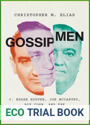 Gossip Men: J. Edgar Hoover, Joe McCarthy, Roy Cohn, and the Politics of Insinuation