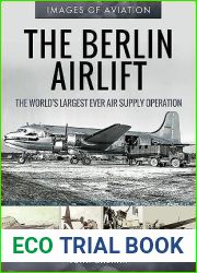 The Berlin Airlift: The World|s Largest Ever Air Supply Operation (Images of Aviation)