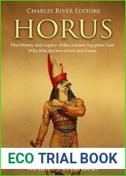 Horus: The History and Legacy of the Ancient Egyptian God Who Was the Son of Isis and Osiris