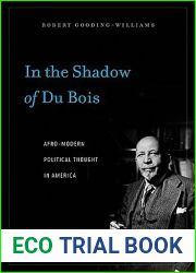 In the Shadow of Du Bois: Afro-Modern Political Thought in America