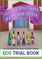 The Girl Who Could Write and Unite: An Inspirational Tale About Gwendolyn Brooks (The Girls Who Could Book 6)