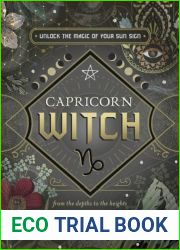Capricorn Witch: Unlock the Magic of Your Sun Sign (The Witch|s Sun Sign Series Book 10)