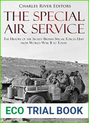 The Special Air Service: The History of the Secret British Special Forces Unit from World War II to Today