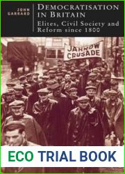 Democratisation in Britain: Elites, Civil Society and Reform Since 1800 (British Studies Series, 16)