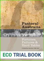 Pastoral Australia: Fortunes, Failures and Hard Yakka: A Historical Overview 1788-1967