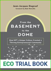From the Basement to the Dome: How MITs Unique Culture Created a Thriving Entrepreneurial Community
