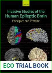 Invasive Studies of the Human Epileptic Brain: Principles and Practice