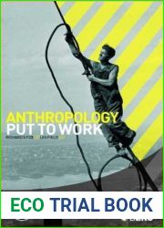 Anthropology Put to Work (Wenner-Gren International Symposium Series)