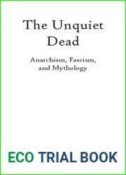 The Unquiet Dead: Anarchism, Fascism, and Mythology