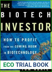 The Biotech Investor: How to Profit from the Coming Boom in Biotechnology