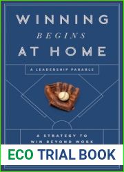 Winning Begins at Home: A Strategy to Win beyond Work-A Leadership Parable