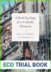 A Brief Apology for a Catholic Moment