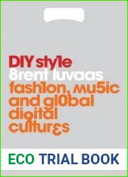 DIY Style: Fashion, Music and Global Digital Cultures (Dress, Body, Culture)