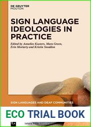 Sign Language Ideologies in Practice (Sign Languages and Deaf Communities [SLDC] Book 12)
