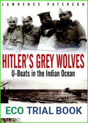 Hitler|s Grey Wolves: U-Boats in the Indian Ocean