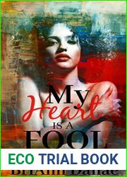 My Heart Is A Fool