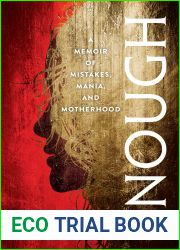 Enough: A Memoir of Mistakes, Mania, and Motherhood