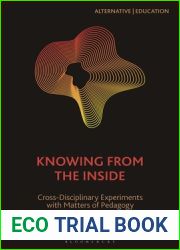 Knowing from the Inside: Cross-Disciplinary Experiments with Matters of Pedagogy (Alternative | Education)
