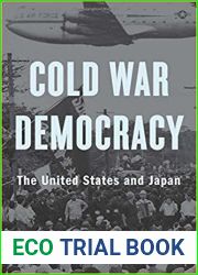 Cold War Democracy: The United States and Japan 1945 - 1963