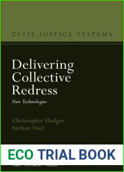 Delivering Collective Redress: New Technologies (Civil Justice Systems Book 7)