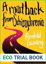 A Road Back from Schizophrenia: A Memoir by Lauveng, Arnhild (2013)