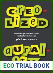 Creolized Aurality: Guadeloupean Gwoka and Postcolonial Politics (Chicago Studies in Ethnomusicology)