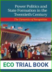 Power Politics and State Formation in the Twentieth Century: The Dynamics of Recognition
